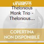 Thelonious Monk Trio - Thelonious Monk Trio cd