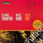 Sir Charles Thompson - For The Ears cd