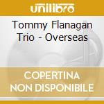 Tommy Flanagan Trio - Overseas cd