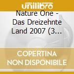 Nature One - Das Dreizehnte Land 2007 (3 Cd) cd
