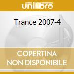 Trance 2007-4 cd musicale di Artisti Vari