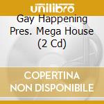 Gay Happening Pres. Mega House (2 Cd) cd