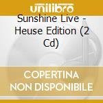 Sunshine Live - Heuse Edition (2 Cd) cd musicale di Sunshine Live