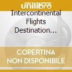 Intercontinental Flights Destination 1:Chill&Relax / Various (2 Cd) cd