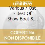Various / Ost - Best Of Show Boat & An America cd