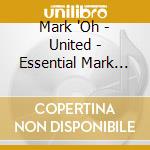 Mark 'Oh - United - Essential Mark 'Oh cd