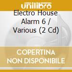 Electro House Alarm 6 / Various (2 Cd) cd