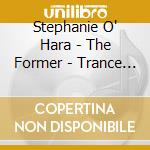 Stephanie O' Hara - The Former - Trance Symphony cd