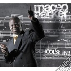 Maceo Parker - School'S In cd musicale di Maceo Parker