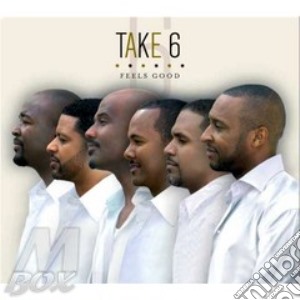 Take 6 - Feels Good cd musicale di TAKE 6