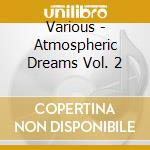 Various - Atmospheric Dreams Vol. 2 cd