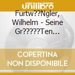 Furtw??Ngler, Wilhelm - Seine Gr?????Ten Erfolge cd