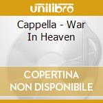 Cappella - War In Heaven cd