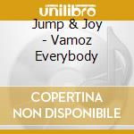 Jump & Joy - Vamoz Everybody cd