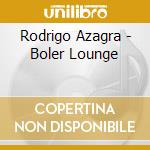 Rodrigo Azagra - Boler Lounge cd musicale di Rodrigo Azagra