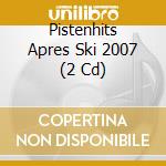 Pistenhits Apres Ski 2007 (2 Cd) cd