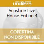 Sunshine Live House Edition 4 cd