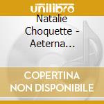 Natalie Choquette - Aeterna Romantica cd