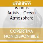 Various Artists - Ocean Atmosphere cd