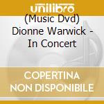 (Music Dvd) Dionne Warwick - In Concert cd