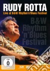 (Music Dvd) Rudy Rotta - Live At B&W Rhythm'N'Blues Festival cd