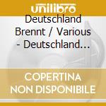 Deutschland Brennt / Various - Deutschland Brennt / Various cd