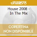 House 2008 - In The Mix cd