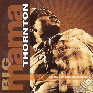 Big Mama Thornton - Complete Vanguard Record (3 Cd) cd musicale di Big mama thornton (3 cd)