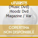 (Music Dvd) Hoodz Dvd Magazine / Var cd