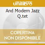 And Modern Jazz Q.tet cd musicale di DAVIS MILES