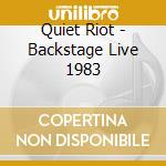 Quiet Riot - Backstage Live 1983 cd
