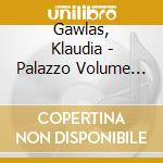Gawlas, Klaudia - Palazzo Volume Eight cd musicale di Gawlas, Klaudia