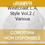 Westcoast L.A. Style Vol.2 / Various cd