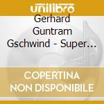 Gerhard Guntram Gschwind - Super Ingo Pr?S.Autofahrerhits cd musicale di Gerhard Guntram Gschwind
