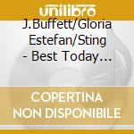 J.Buffett/Gloria Estefan/Sting - Best Today Concert Vol.2 cd musicale di ARTISTI VARI