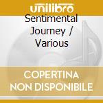 Sentimental Journey / Various cd musicale di Sentimental Journey