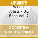Various Artists - Big Band Vol. 2 cd