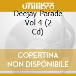 Deejay Parade Vol 4 (2 Cd) cd