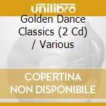 Golden Dance Classics (2 Cd) / Various cd