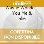 Wayne Wonder - You Me & She cd