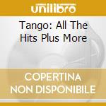 Tango: All The Hits Plus More cd