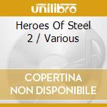 Heroes Of Steel 2 / Various cd
