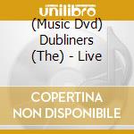 (Music Dvd) Dubliners (The) - Live cd