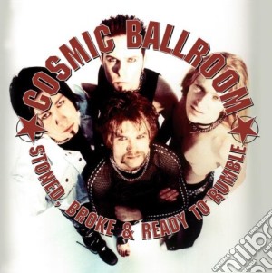 (LP Vinile) Cosmic Ballroom - StonedBroke And Ready To Rumble lp vinile di Cosmic Ballroom