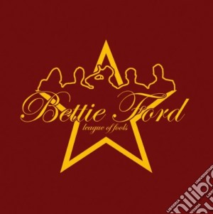 (LP Vinile) Bettie Ford - League Of Fools lp vinile di Bettie Ford