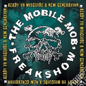 (LP Vinile) Mobile Mob Freakshow - Ready To Misguide A New Generation lp vinile di Mobile Mob Freakshow