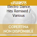 Electro Dance Hits Remixed / Various cd