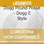 Dogg Pound Posse - Dogg E Style cd