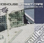 Icehouse - Street Cafe & Other Remix cd