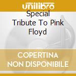 Special Tribute To Pink Floyd cd